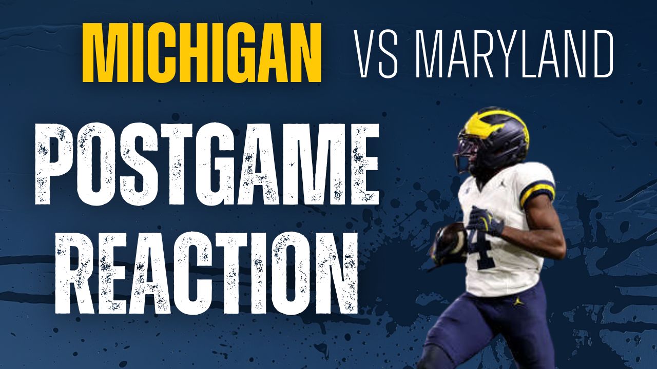 Michigan vs Maryland Postgame Reaction