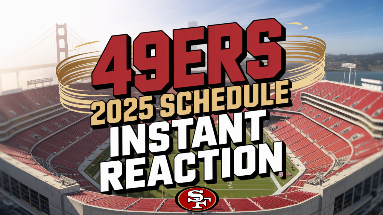 49ers Daily: 2025 Schedule Instant Reaction